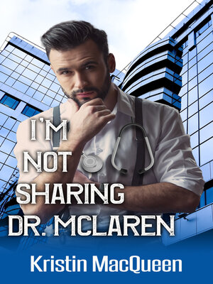cover image of I'm Not Sharing Dr. McLaren